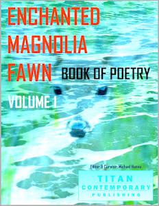 International Call for Writers - Enchanted Magnolia Fawn - Book of Poetry (Hardcover)