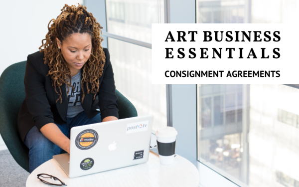 Art Business Essentials: Consignment Agreements for Artists