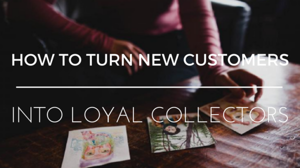 How to Turn New Customers into Loyal Collectors
