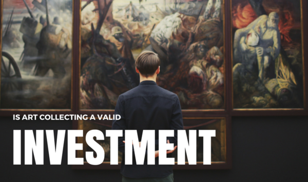 Is Art Collecting a Valid Investment?