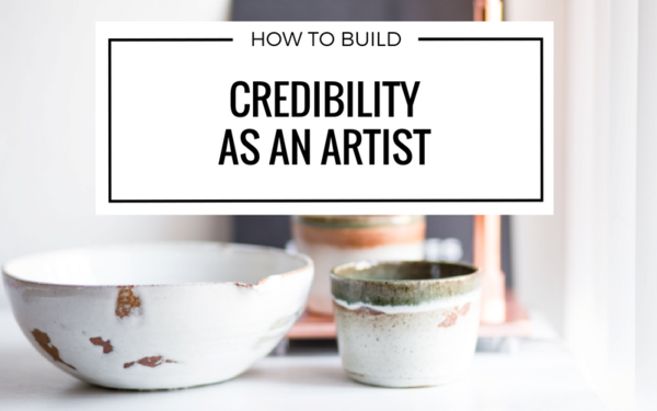 How to Build Credibility as an Artist