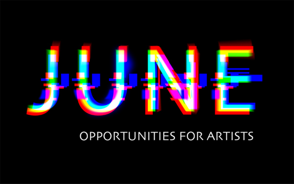 Monthly Art Opportunities: The Best Grants, Residencies & Calls in June