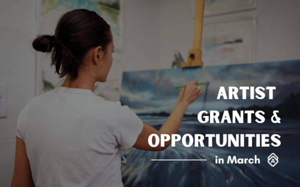 GUIDE: The Best Artist Grants & Opportunities in March 2025