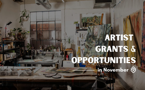 [GUIDE] The Best Artist Grants & Opportunities in November 2025