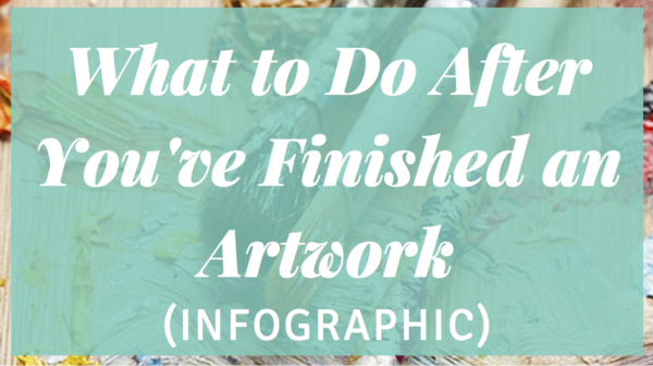 What Should You Do When You’ve Finished an Artwork?